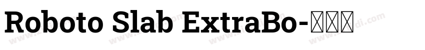 Roboto Slab ExtraBo字体转换
